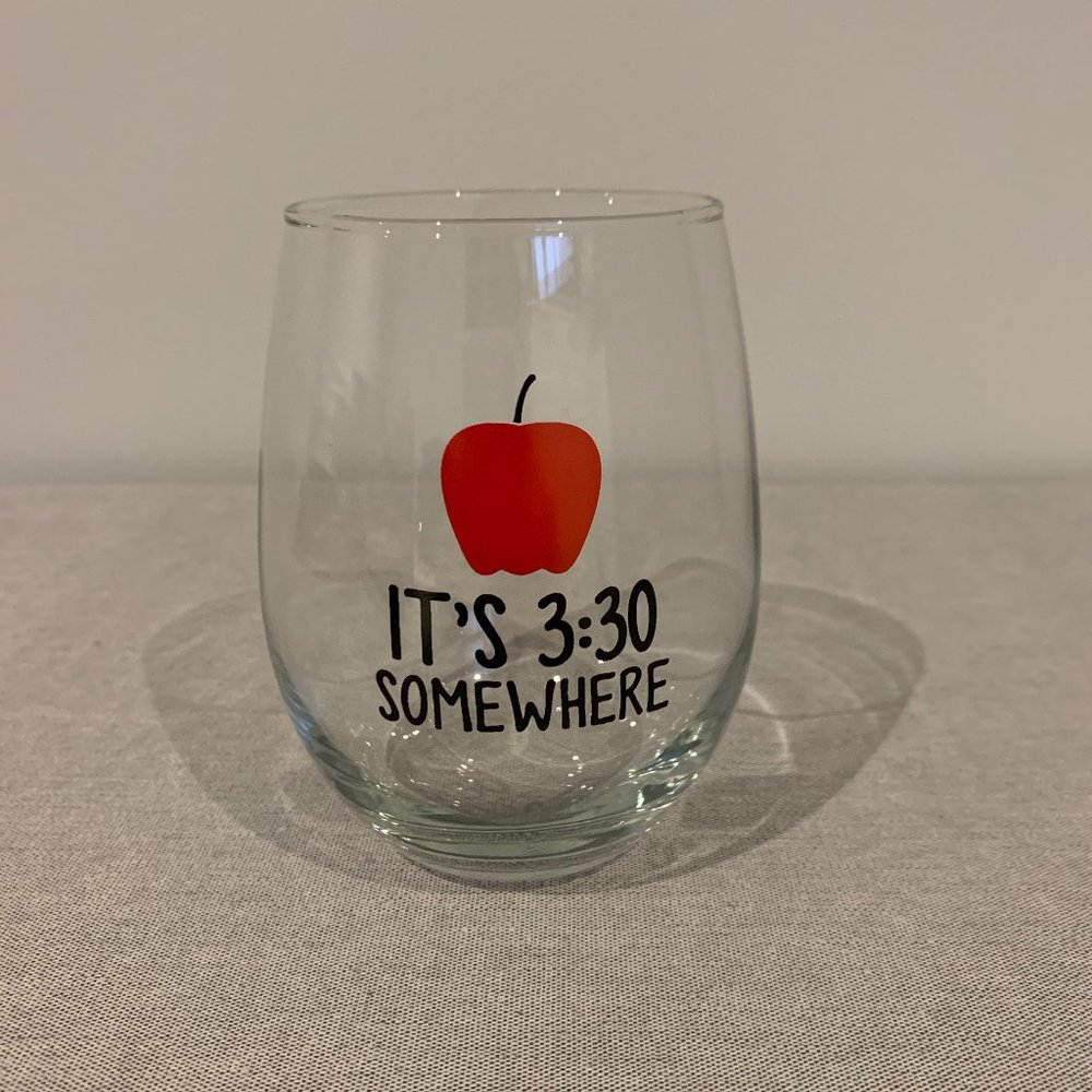 NEW! Glass It's 3:30 Somewhere Teacher Wine Glass